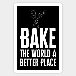 You Bake The World A Better Place Sticker